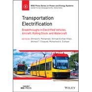 Transportation Electrification Breakthroughs in Electrified Vehicles, Aircraft, Rolling Stock, and Watercraft,9781119812326
