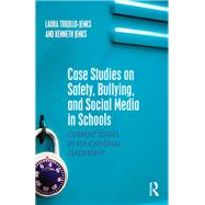 Case Studies on Safety, Bullying, and Social Media in Schools