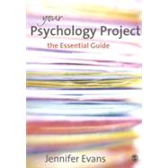 Your Psychology Project : The Essential Guide