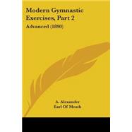 Modern Gymnastic Exercises, Part : Advanced (1890)