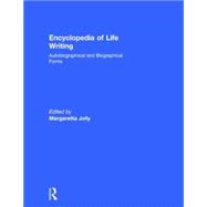 Encyclopedia of Life Writing: Autobiographical and Biographical Forms