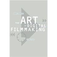 The Art of Digital Filmmaking