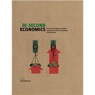 30-Second Economics: The 50 Most Thought-Provoking Economic Theories, Each Explained in Half a Minute