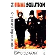 The Final Solution: Origins and Implementation