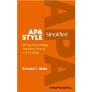 APA Style Simplified Writing in Psychology, Education, Nursing, and Sociology