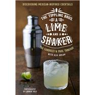 The Tippling Bros. A Lime and a Shaker