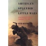 America's Splendid Little Wars A Short History of U.S. Military Engagements: 1975-2000