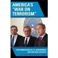 America's 'War on Terrorism' New Dimensions in U.S. Government and National Security