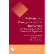 Performance Management and Budgeting: How Governments Can Learn from Experience
