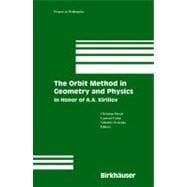 The Orbit Method in Geometry and Physics                                   Cmbk