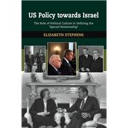 US Policy toward Israel The Role of Political Culture in Defining the 'Special Relationship'