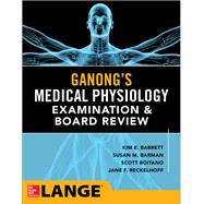 Ganong's Physiology Examination and Board Review