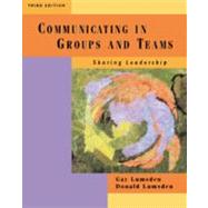 Communicating in Groups and Teams Sharing Leadership