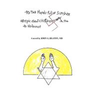 Two Hands Full of Sunshine : An Epic about Children Trapped in the Holocaust