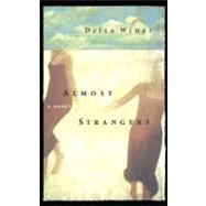 Almost Strangers A Novel