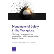 Nanomaterial Safety in the Workplace Pilot Project for Assessing the Impact of the NIOSH Nanotechnology Research Center