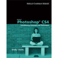 Adobe Photoshop CS4: Introductory Concepts and Techniques