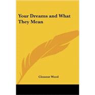 Your Dreams and What They Mean