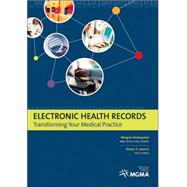 Electronic Health Records : Transforming Your Medical Practice