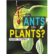 Are Ants Like Plants?