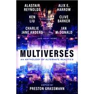 Multiverses: An anthology of alternate realities