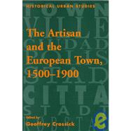 The Artisan and the European Town, 1500û1900