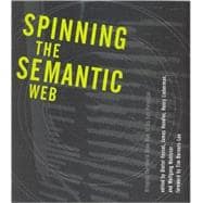 Spinning the Semantic Web : Bringing the World Wide Web to Its Full Potential