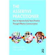 The Assertive Practitioner: How to improve early years practice through effective communication