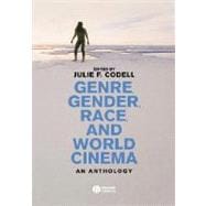 Genre, Gender, Race and World Cinema An Anthology