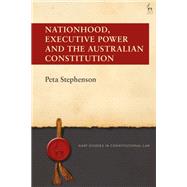 Nationhood, Executive Power and the Australian Constitution