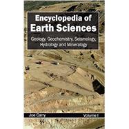 Encyclopedia of Earth Sciences: Geology, Geochemistry, Seismology, Hydrology and Mineralogy