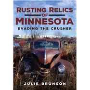 Rusting Relics of Minnesota