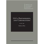 LLCs, Partnerships, and Corporations(American Casebook Series)