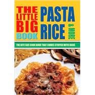 The Little Big Pasta, Rice & More; The Bite Size Cook Book That Comes Stuffed with Ideas