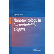 Nanotoxicology in Caenorhabditis Elegans