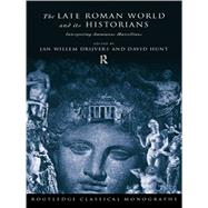 The Late Roman World and Its Historian: Interpreting Ammianus Marcellinus