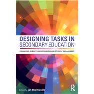 Designing Tasks in Secondary Education: Enhancing subject understanding and student engagement