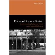 Places of Reconciliation Commemorating Indigenous History in the Heart of Melbourne