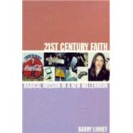 21st Century Faith : Radical Evangelism for the New Millennium