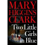 Two Little Girls in Blue : A Novel