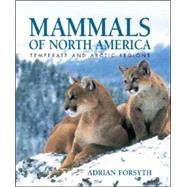 Mammals of North America : Temperate and Arctic Regions