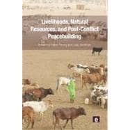 Livelihoods, Natural Resources and Post-conflict Peacebuilding