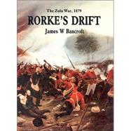 Rorke's Drift The Zulu War, 1879