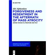 Forgiveness and Resentment in the Aftermath of Mass Atrocity