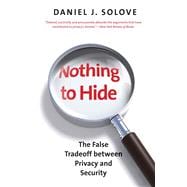 Nothing to Hide : The False Tradeoff Between Privacy and Security