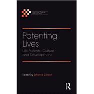 Patenting Lives: Life Patents, Culture and Development