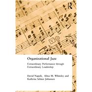 Organizational Jazz: Extraordinary Performance through Extraordinary Leadership