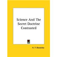 Science and the Secret Doctrine Contrasted
