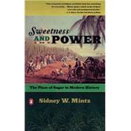 Sweetness and Power : The Place of Sugar in Modern History