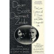 Dear Scott, Dearest Zelda : The Love Letters of F. Scott and Zelda Fitzgerald